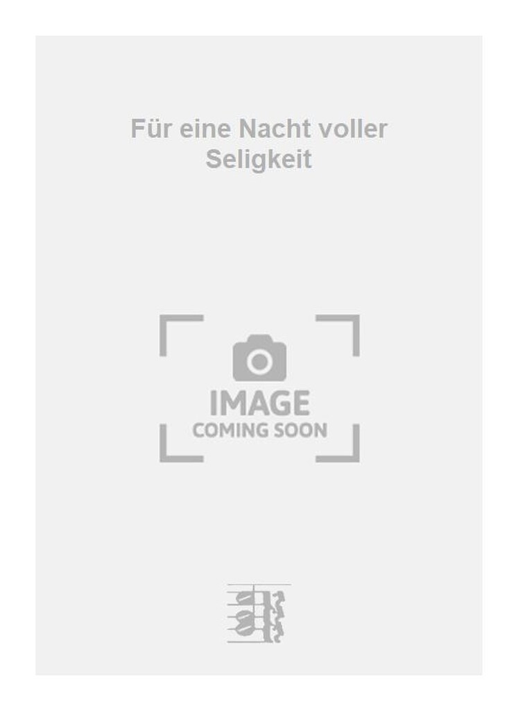 Für eine Nacht voller Seligkeit